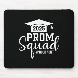 Prom Squad 2025 Proud Aunt Graduate Prom Cl Of 202 Mouse Mat