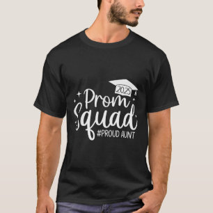 Prom Squad 2025 Proud Aunt Graduate Prom Cl Of 202 T-Shirt