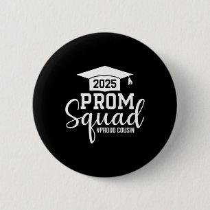 Prom Squad 2025 Proud Cousin Graduate Prom Cl Of 2 6 Cm Round Badge