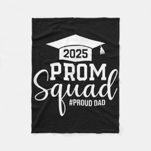 Prom Squad 2025 Proud Dad Graduate Prom Cl Of 2025 Fleece Blanket
