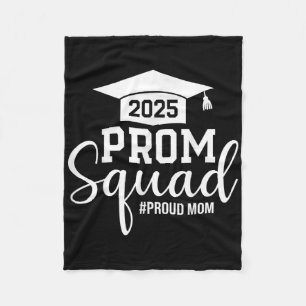 Prom Squad 2025 Proud Mum Graduate Prom Cl Of 2025 Fleece Blanket