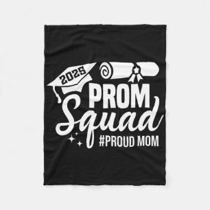 Prom Squad 2025 Proud Mum Graduate Prom Cl Of 2025 Fleece Blanket
