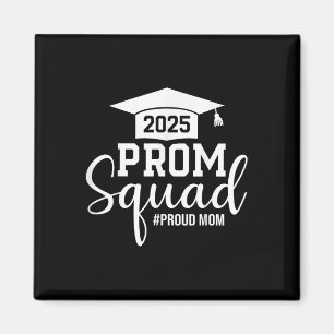 Prom Squad 2025 Proud Mum Graduate Prom Cl Of 2025 Magnet