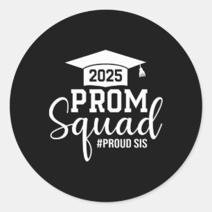 Prom Squad 2025 Proud Sis Graduate Prom Cl Of 2025 Classic Round Sticker