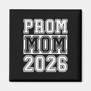 Prom Squad 2026 Proud Mum Graduate Prom Cl Of 2026 Magnet