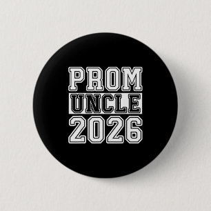 Prom Squad 2026 Proud Uncle Artwork 6 Cm Round Badge