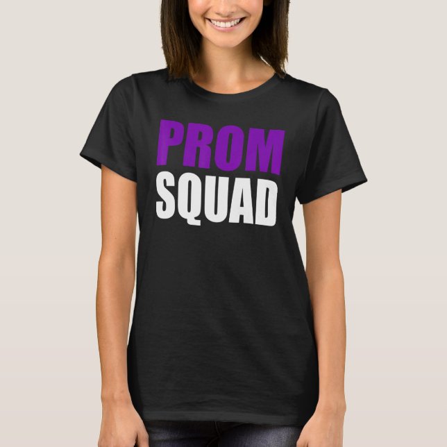 Prom Squad - A Group Prom Friends, Teams, Clubs_3 T-Shirt (Front)