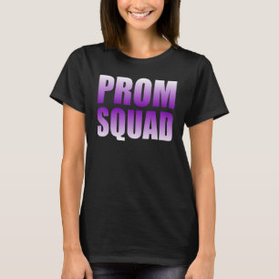 Prom Squad - A Group Prom Friends, Teams, Clubs_4 T-Shirt