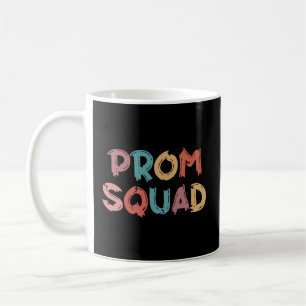 Prom Squad - Prom Graduation Coffee Mug