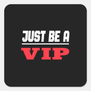 Prominenter Star - Just Be A Vip Square Sticker