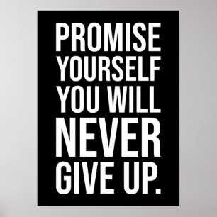 Promise Yourself You Will Never Give Up Poster
