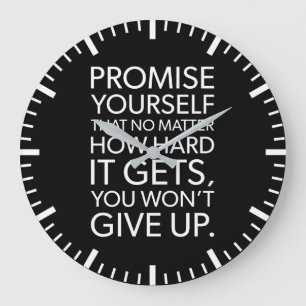 Promise Yourself You Won't Give Up - Success Large Clock