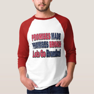Promises Made - Promises Broken - FJB T-Shirt