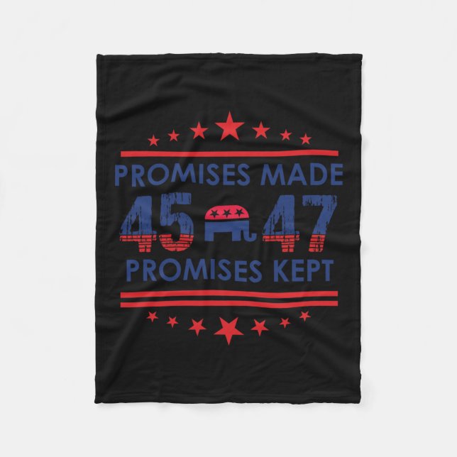 Promises Made Promises Kept Trump 45 47 Sign1  Fleece Blanket (Front)