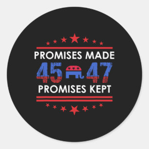 Promises Made Promises Kept Trump 45 47 Sign Classic Round Sticker