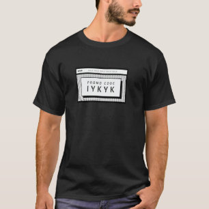 Promo Code IYKYK Funny Joke T-Shirt