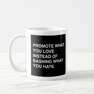Promote What You Love Coffee Mug