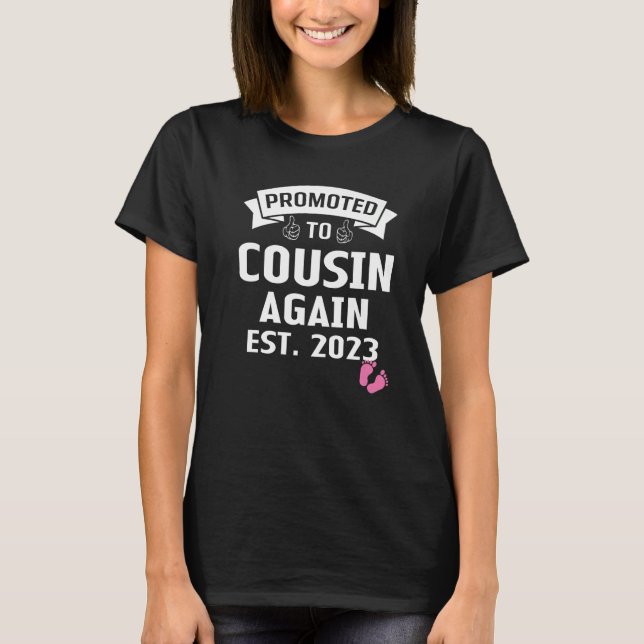 Promoted Big Cousin Again 2023 It's A Girl Pregnan T-Shirt (Front)