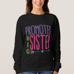 Promoted Big Sister - Big Sister Reveal Sweatshirt