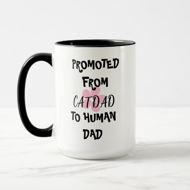 PROMOTED FROM CAT DADTO HUMAN DAD MUG (Left)