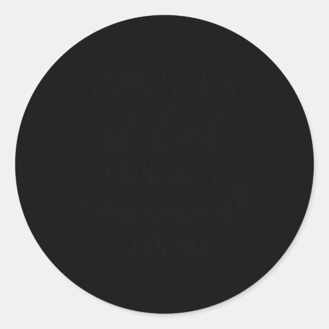 Promoted From Cat Grandma To Human Grandma  Classic Round Sticker (Front)