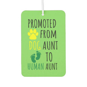 Promoted from Dog Aunt To Human Aunt Car Air Freshener