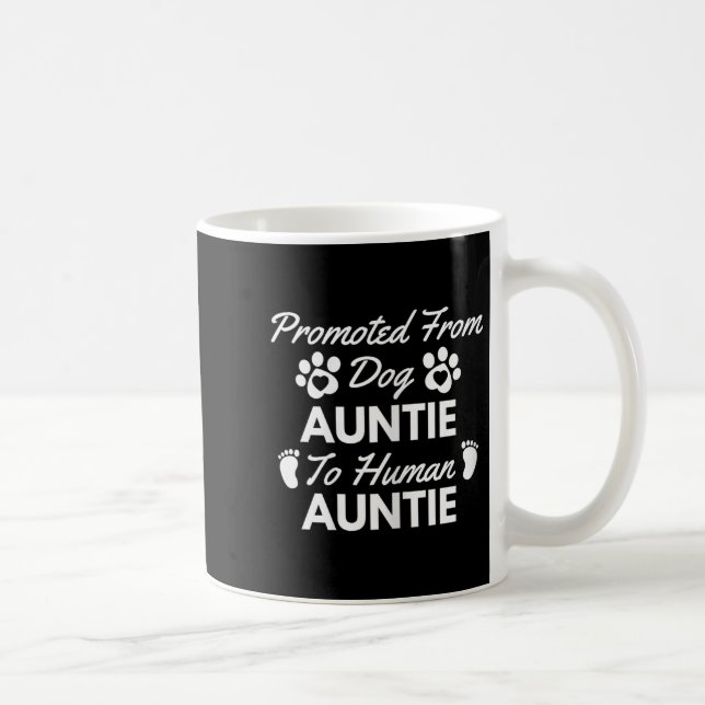 Promoted From Dog Aunt To Human Aunt Cute Auntie N Coffee Mug (Right)