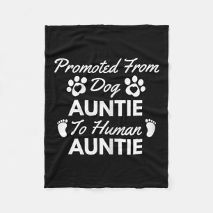 Promoted From Dog Aunt To Human Aunt Cute Auntie N Fleece Blanket