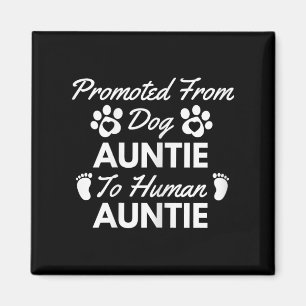 Promoted From Dog Aunt To Human Aunt Cute Auntie N Magnet