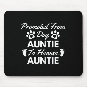 Promoted From Dog Aunt To Human Aunt Cute Auntie N Mouse Mat