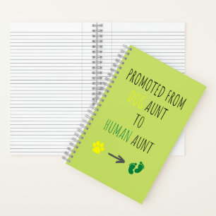 Promoted from Dog Aunt To Human Aunt  Notebook