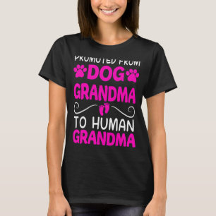 Promoted From Dog Grandma To Human Grandma Mothers T-Shirt