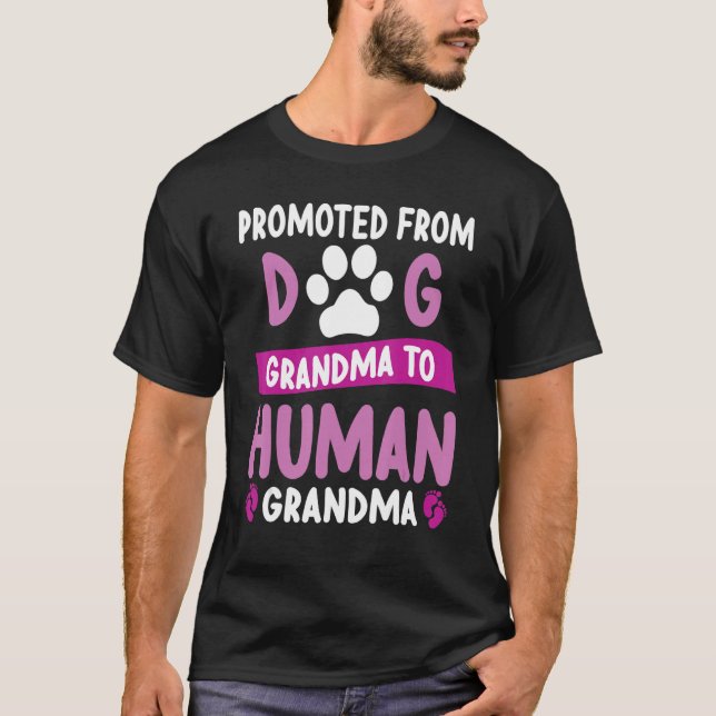 Promoted From Dog Grandma To Human Grandma Nana So T-Shirt (Front)