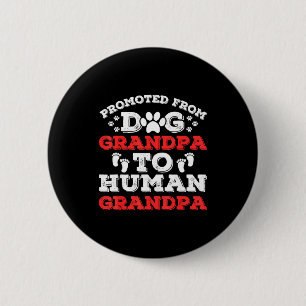 Promoted From Dog Grandpa To Human Grandpa Funny N 6 Cm Round Badge