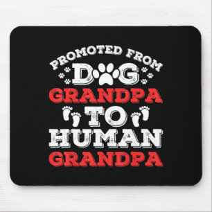 Promoted From Dog Grandpa To Human Grandpa Funny N Mouse Mat