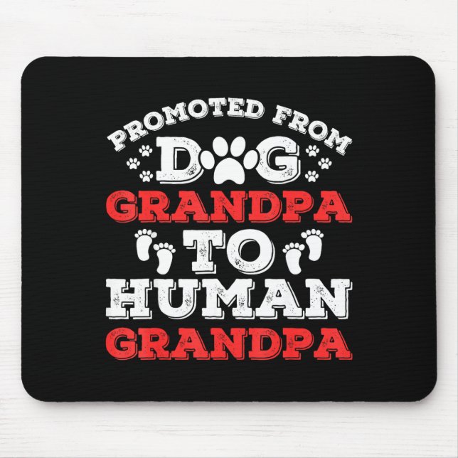 Promoted From Dog Grandpa To Human Grandpa Funny N Mouse Mat (Front)
