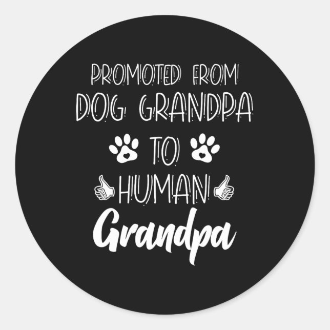 Promoted From Dog Grandpa To Human Grandpa New Gra Classic Round Sticker (Front)