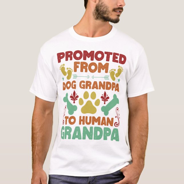 Promoted From Dog Grandpa To Human Grandpa T-Shirt (Front)