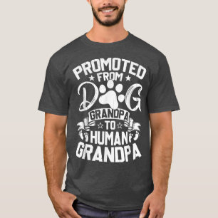 Promoted From Dog Grandpa To Human Grandpa T-Shirt