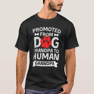 Promoted From Dog Grandpa To Human Grandpa T-Shirt