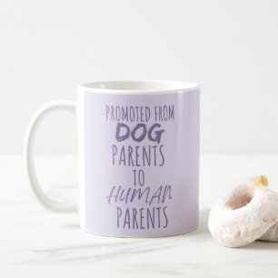 Promoted from Dog Parents To Human Parents Coffee Mug