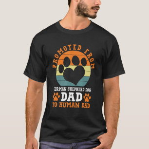 Promoted from German Shepherd Dog Dad Funny Alsati T-Shirt