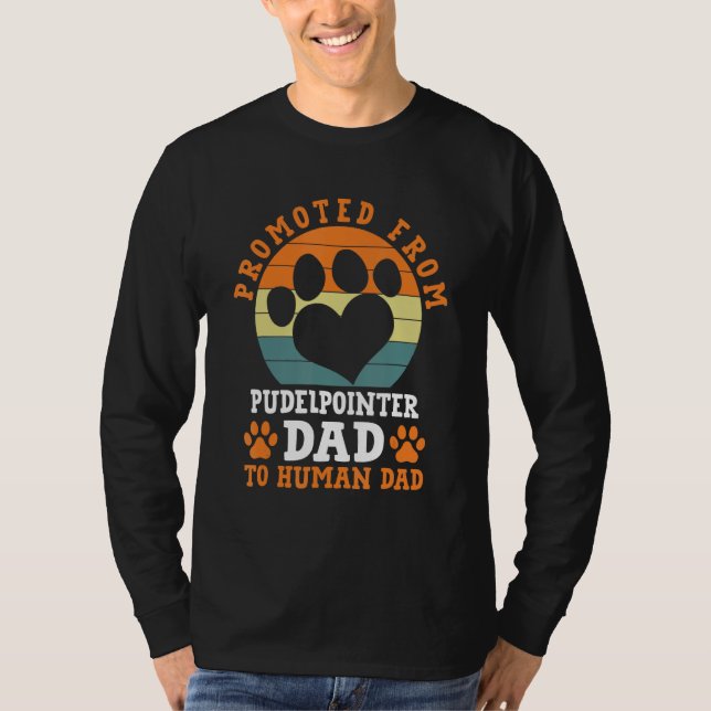 Promoted from Pudelpointer Dad Funny Pudelpointer  T-Shirt (Front)