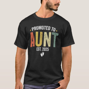 Promoted To Aunt 2025 Soon To Be Aunt est 2025 T-Shirt