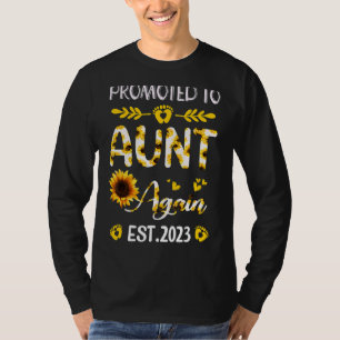 Promoted To Aunt Again 2023 Sunflower New Aunt 1 T-Shirt