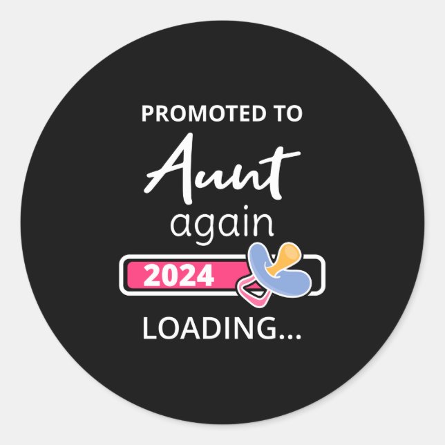 Promoted To Aunt Again 2024 Loading I Classic Round Sticker (Front)