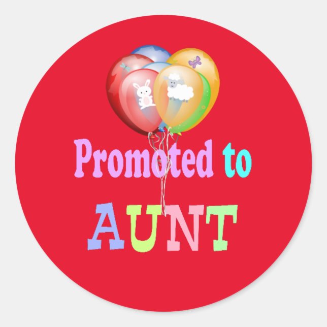 Promoted to Aunt, balloons celebration, Classic Round Sticker (Front)
