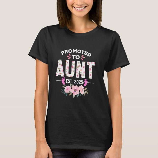 Promoted to Aunt Est 2025 Gifts First Time Auntie  T-Shirt (Front)