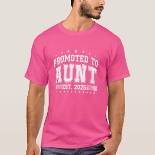 Promoted To Aunt Est 2025 Soon To Be Aunt Mothers T-Shirt