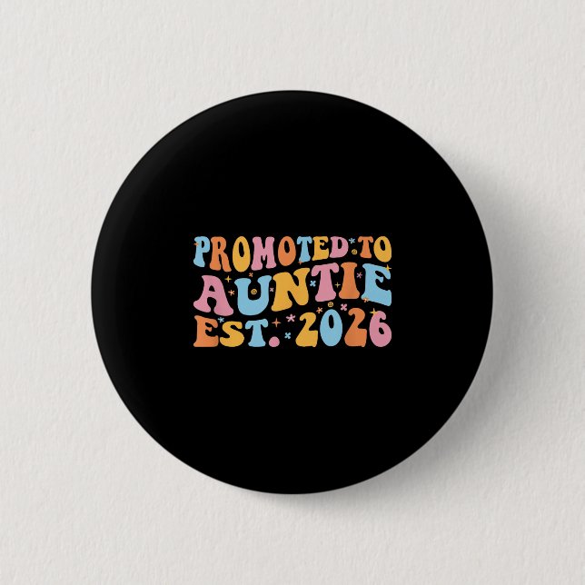 Promoted To Auntie 2026 Future Soon To Be New Aunt 6 Cm Round Badge (Front)